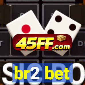 br2 bet